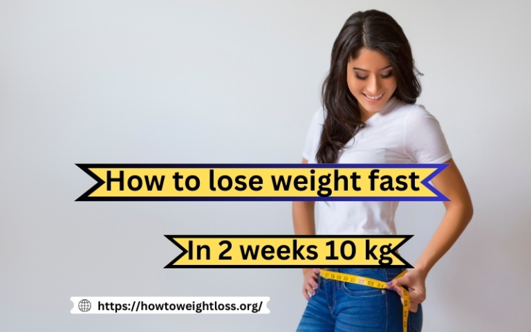 How to lose weight fast in 2 weeks 10 kg